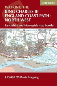 Walking the King Charles III England Coast Path: North West - Lancashire and Merseyside Map Booklet: 1:25