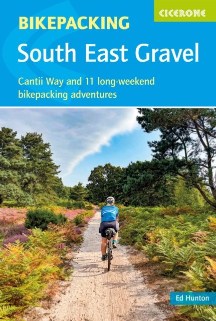 Bikepacking - South East Gravel: Cantii Way and 11 long-weekend bikepacking adventures