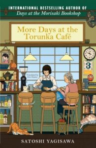 More Days at the Torunka Caf√©: The new coffee shop-set cosy novel from the bestselling author of Days at the Morisaki Bookshop