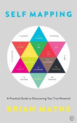 Self Mapping ‚Äì A Practical Guide to Discovering Your True Potential: A Practical Guide to Discovering Your True Potential