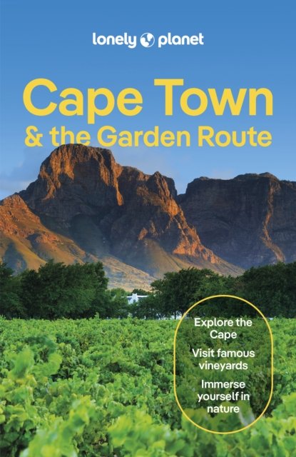 Lonely Planet Cape Town & the Garden Route: Plan the Trip of a Lifetime | Detailed Itineraries & Maps | Insider Tips | Covers City Bowl