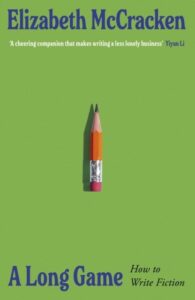 A Long Game: How to Write Fiction