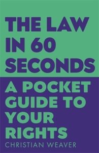 The Law in 60 Seconds: A Pocket Guide to Your Rights