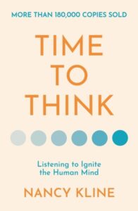 Time to Think: Listening to Ignite the Human Mind