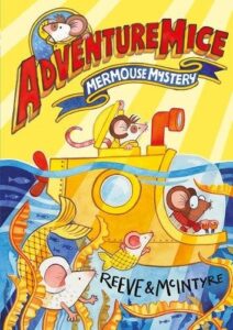 Adventuremice: Mermouse Mystery - from bestselling creative dream team