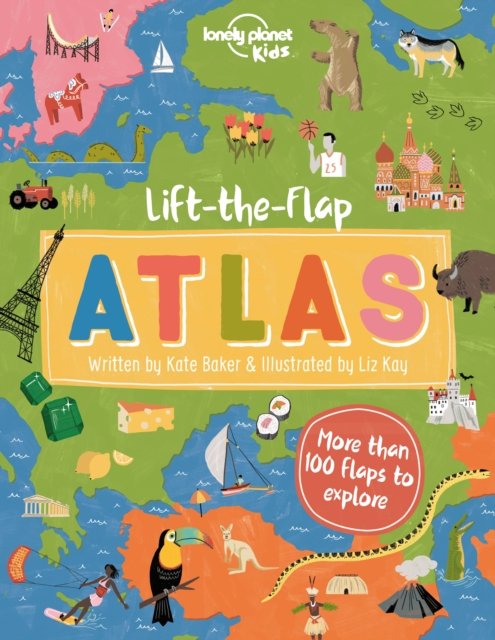 Lonely Planet Kids Lift-the-Flap Atlas: Interactive Trip Around the World | Must Visit Places | Wow Friends with Fun Facts | Beautiful Illustrations &