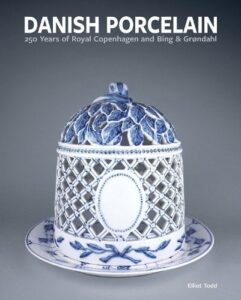 Danish Porcelain: 250 Years of Royal Copenhagen and Bing & Gr√∏ndahl. Volume 1: A Legacy in Porcelain