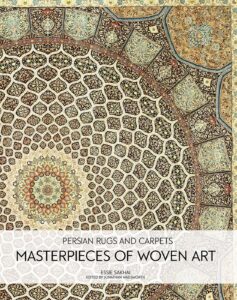 Persian Rugs and Carpets: Masterpieces of Woven Art