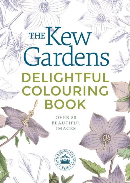 The Kew Gardens Delightful Flowers Colouring Book: Over 80 Beautiful Images