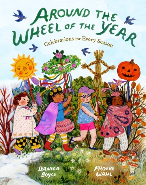 Around the Wheel of the Year: Celebrations for Every Season