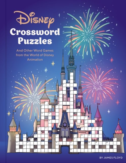 Disney Crossword Puzzles: And Other Word Games from the World of Walt Disney Animation Studios