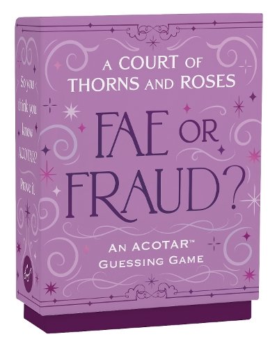 A Court of Thorns and Roses Official Fae or Fraud? Game: An ACOTAR Guessing Game--from the ACOTAR Collection