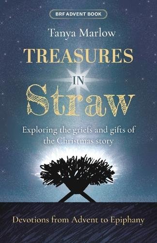 Treasures in Straw: Exploring the griefs and gifts of the Christmas story