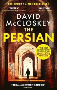 The Persian: The SUNDAY TIMES BESTSELLER from former CIA analyst and The Rest is Classified Podcast Co-Host David McCloskey