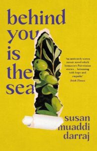 Behind You is the Sea: The ‘Dazzling’ Debut Novel Exploring Lives of Palestinian Families