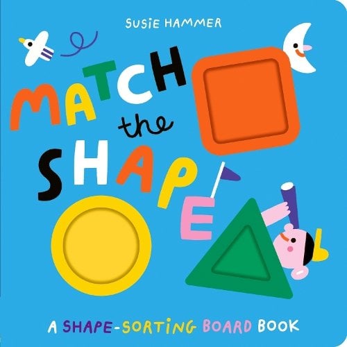 Match the Shape: A Shape-Sorting Board Book
