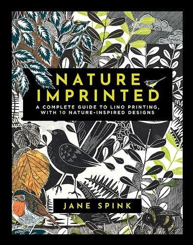 Nature Imprinted: A Complete Guide to Lino Printing