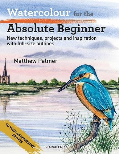 Watercolour for the Absolute Beginner: New Techniques