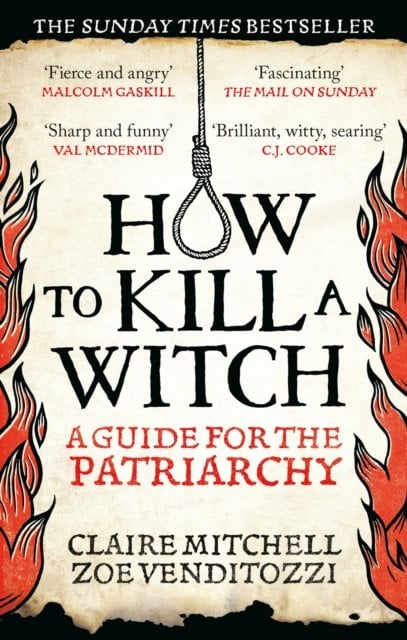 HOW TO KILL A WITCH: A Guide For The Patriarchy