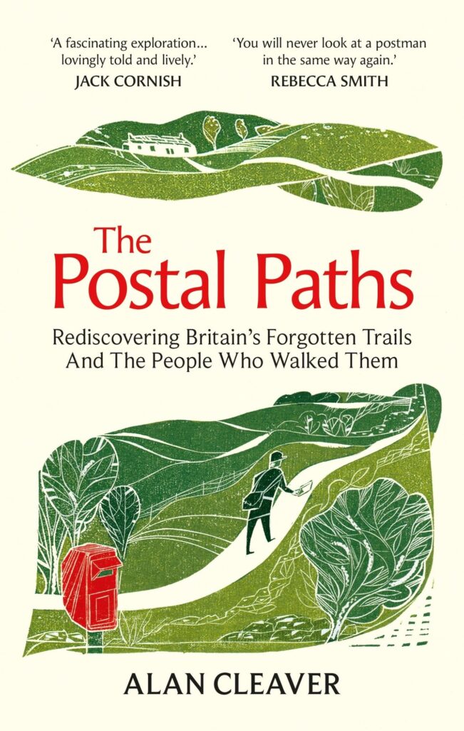 The Postal Paths: Rediscovering Britain‚Äôs Forgotten Trails And The People Who Walked Them