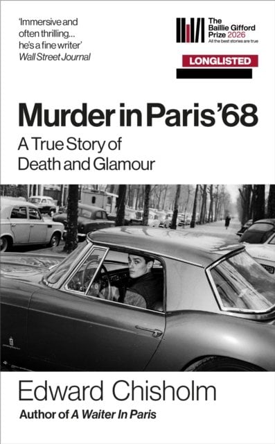 Murder In Paris '68: A true story of death and glamour
