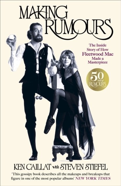 Making Rumours: The Inside Story of how Fleetwood Mac Made a Masterpiece