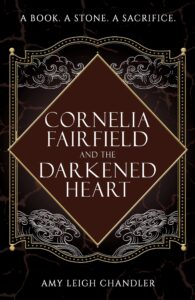 Cornelia Fairfield and the Darkened Heart