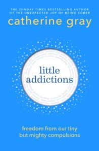 Little Addictions: Break free from the habits that hold you back
