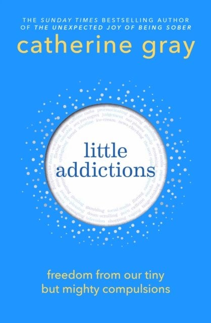 Little Addictions: Break free from the habits that hold you back