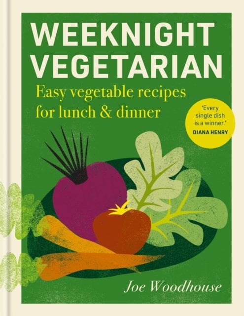 Weeknight Vegetarian: Easy vegetable recipes for lunch & dinner
