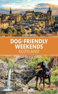 Dog-Friendly Weekends Scotland: 30 breaks for you and your dog