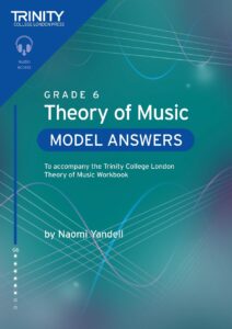 Trinity College London Theory of Music Model Answers Grade 6: To accompany the Trinity College London Theory of Music Workbook