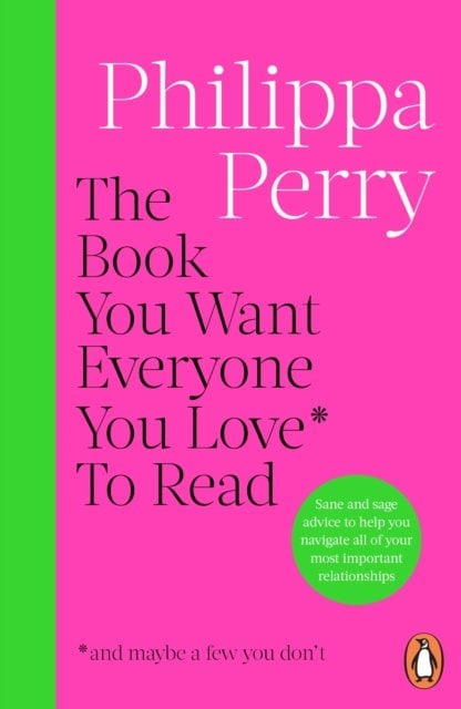 The Book You Want Everyone You Love* To Read *(and maybe a few you don‚Äôt)