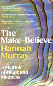 The Make-Believe: A memoir of magic and madness