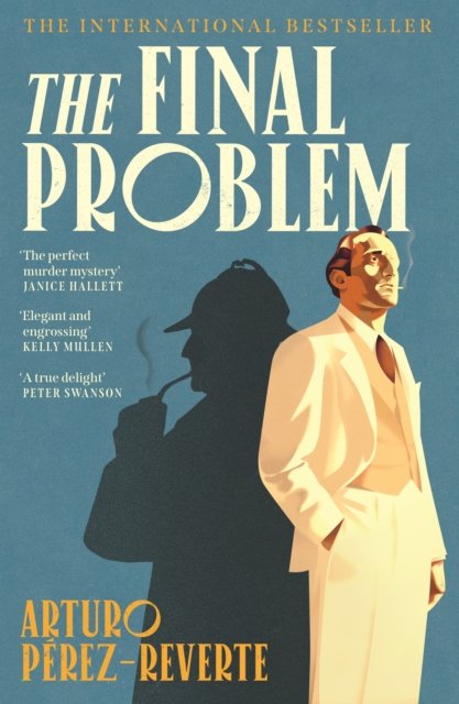 The Final Problem: The internationally bestselling murder mystery inspired by Sherlock Holmes and Agatha Christie