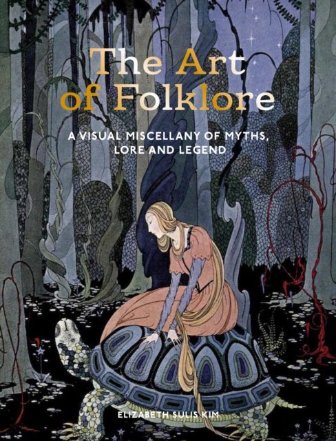 The Art of Folklore: A Visual Miscellany of Myths