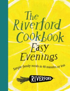 The Riverford Cookbook: Easy Evenings: Simple family meals in 40 minutes or less