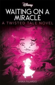 Disney Encanto: Waiting on a Miracle: A Twisted Tale Novel