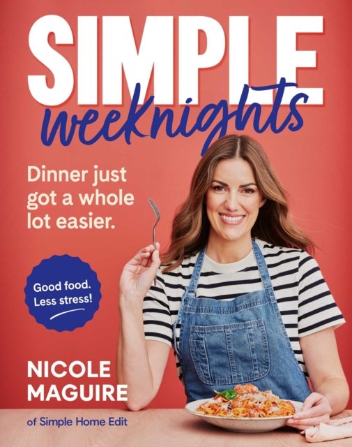 Simple Weeknights: 90+ fast