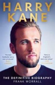 Harry Kane: The Definitive Biography