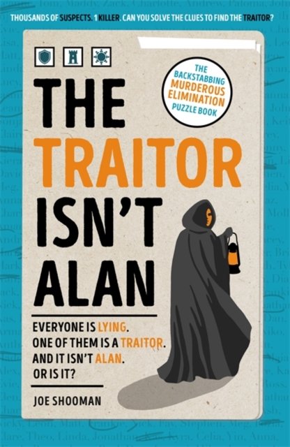 The Traitor Isn't Alan: The Backstabbing Murderous Elimination Puzzle Book