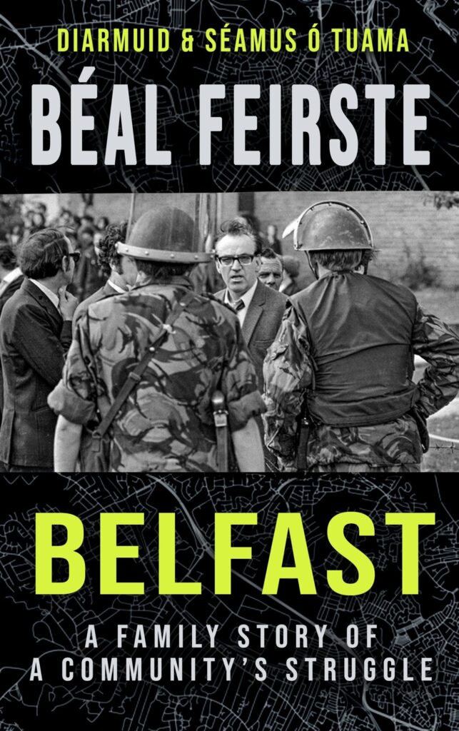 B√©al Feirste:Belfast: A Family Story of a Community's Struggle