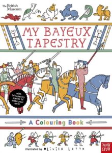 British Museum: My Bayeux Tapestry: A Colouring Book
