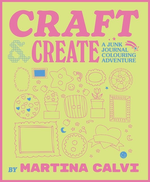 Craft & Create: A Junk Journal Colouring Adventure