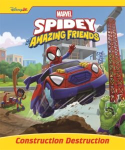 Marvel Spidey and his Amazing Friends: Construction Destruction: A short bedtime story