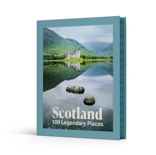 Scotland: 100 Legendary Places