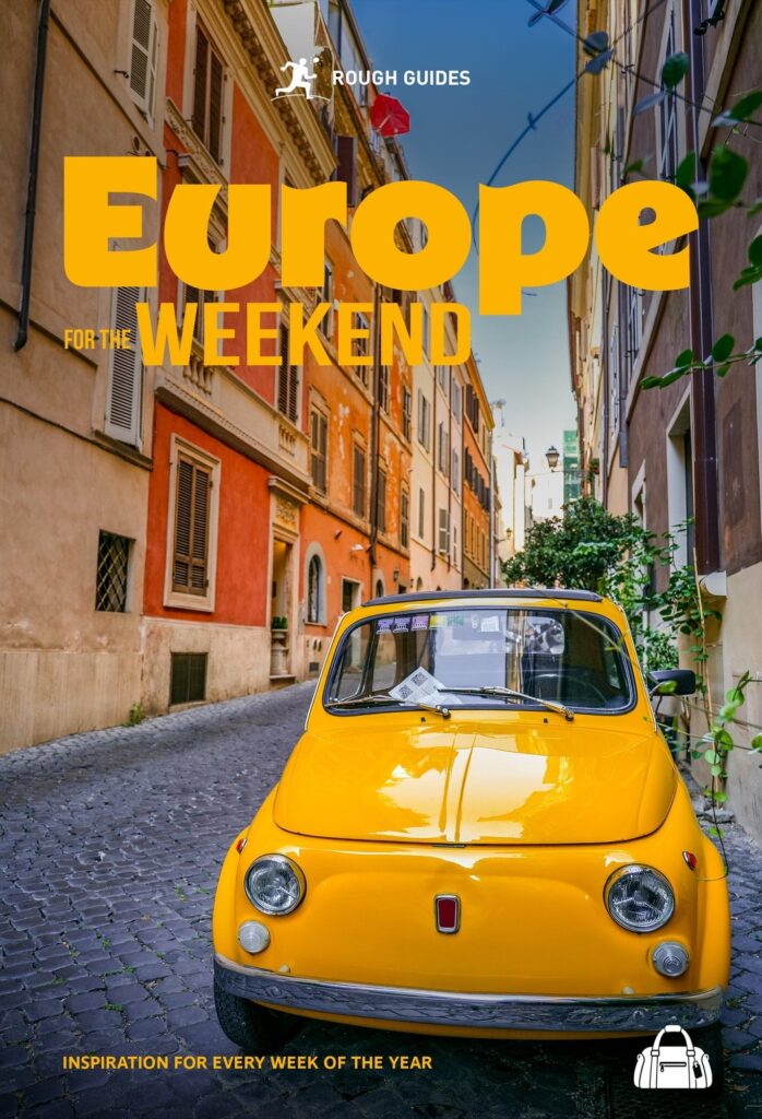 Rough Guides Europe for the Weekend: Inspiration for Every Week of the Year: 2027 | 52 Weekend Breaks | Year-Round European Escapes | City Breaks & Hi