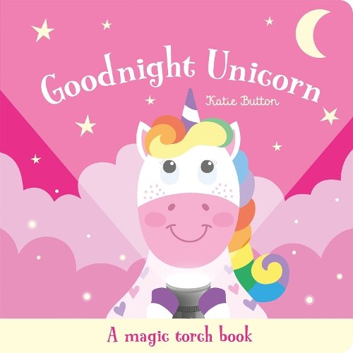 Goodnight Unicorn: A magic torch book