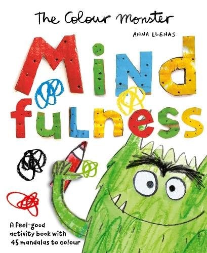 The Colour Monster: Mindfulness: Celebrate 10 years of The Colour Monster with a feel-good activity book with 45 mandalas to colour