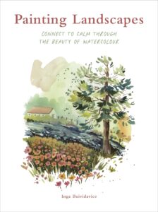 Painting Landscapes: Connect to calm through the beauty of watercolour